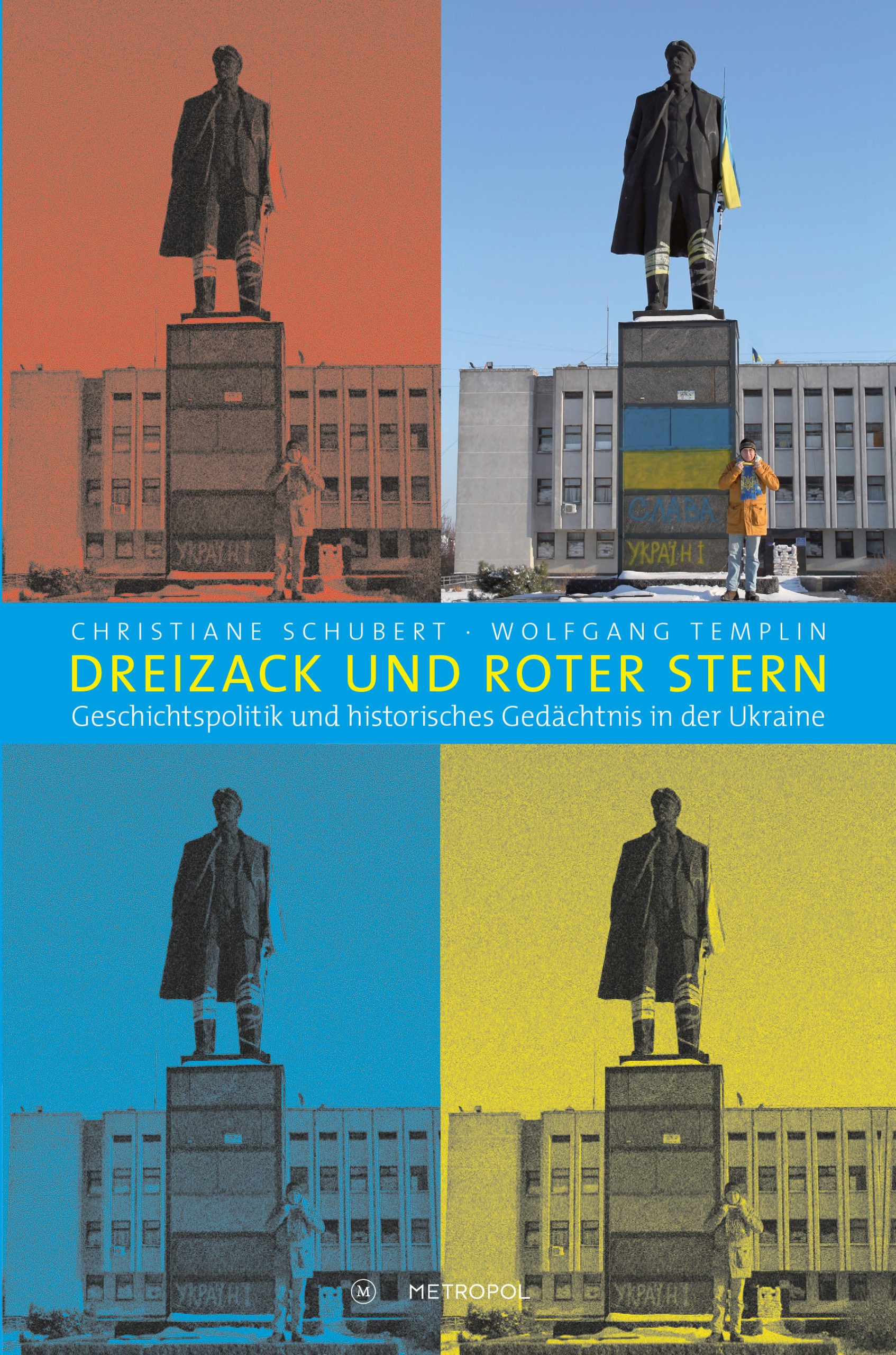 Dreizack Und Roter Stern Geschichtspolitik Und Historisches Gedachtnis In Der Ukraine Metropol Verlag
