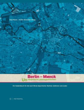 Berlin–Minsk. Unvergessene Lebensgeschichten