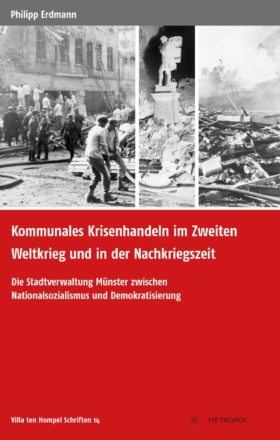 Philipp Erdmann: Kommunales Krisenhandeln im Zweiten Weltkrieg und in der Nachkriegszeit  – Rezension