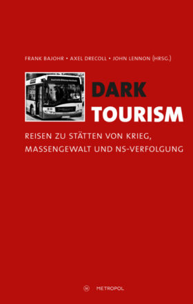 Axel Drecoll/Frank Bajohr/John Lennon (Hrsg.): Dark Tourism – Rezensionen