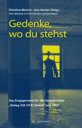 Gedenke, wo du stehst! Das Engagement für die Gedenkstätte „Stalag 326 (VI K) Senne“ seit 1945