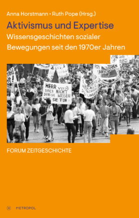 Aktivismus und Expertise. Wissensgeschichten sozialer Bewegungen seit den 1970er Jahren
