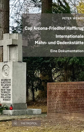 Cap Arcona-Friedhof Haffkrug. Internationale Mahn- und Gedenkstätte. Eine Dokumentation