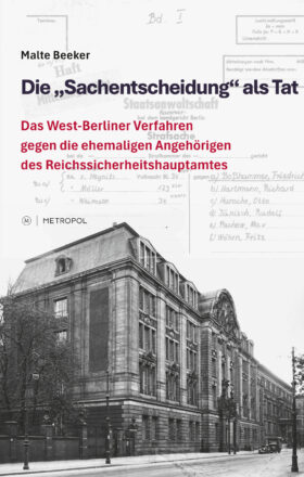 Die „Sachentscheidung“ als Tat. Das West-Berliner Verfahren gegen die ehemaligen Angehörigen des Reichssicherheitshauptamtes