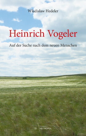 Heinrich Vogeler. Auf der Suche nach dem neuen Menschen